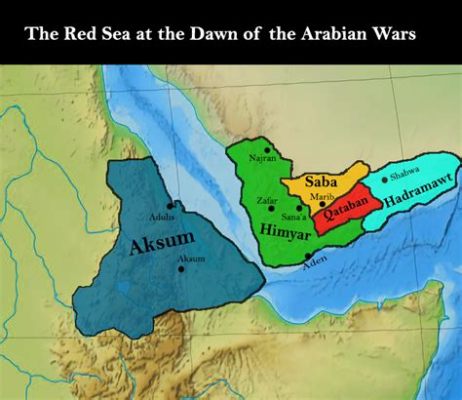 The Aksumite Invasion of Himyar: A Pivotal Moment in Ancient Arabian Geopolitics and Religious Transformation